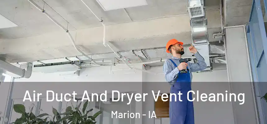 Air Duct And Dryer Vent Cleaning Marion - IA