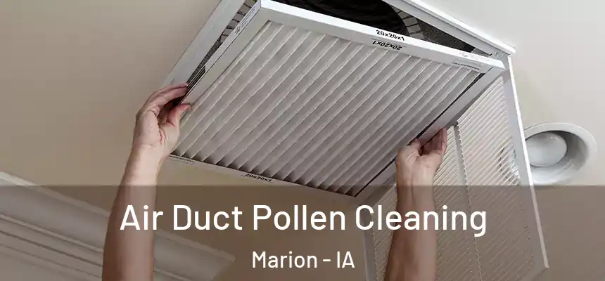  Air Duct Pollen Cleaning Marion - IA