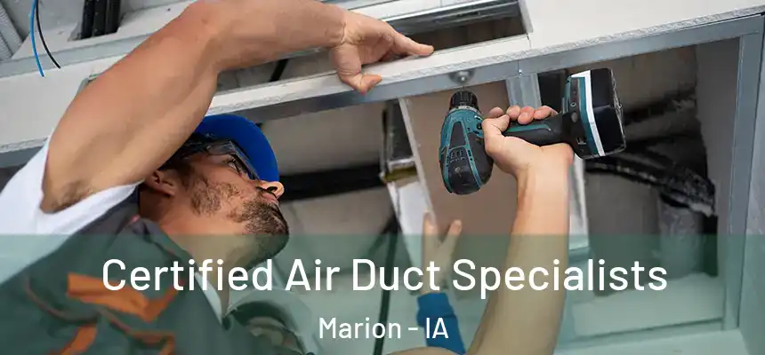 Certified Air Duct Specialists Marion - IA