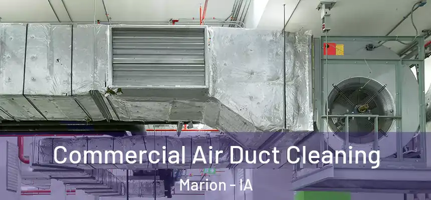  Commercial Air Duct Cleaning Marion - IA