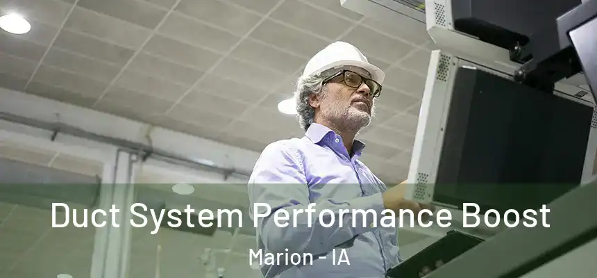  Duct System Performance Boost Marion - IA