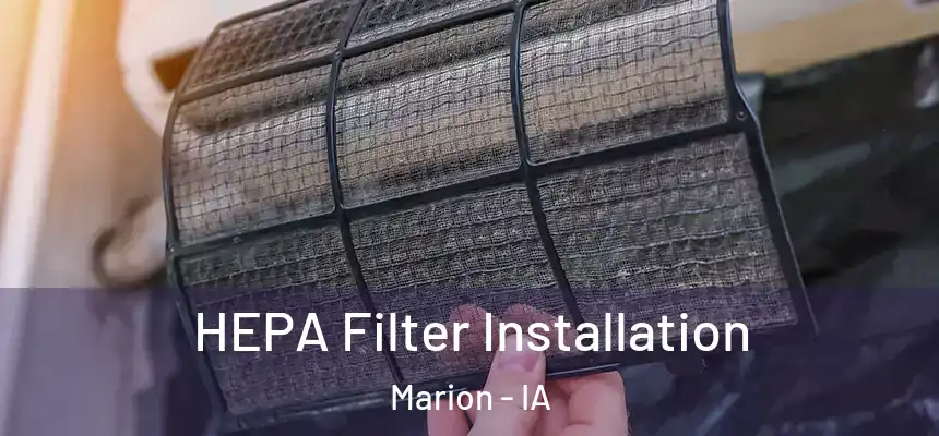  HEPA Filter Installation Marion - IA