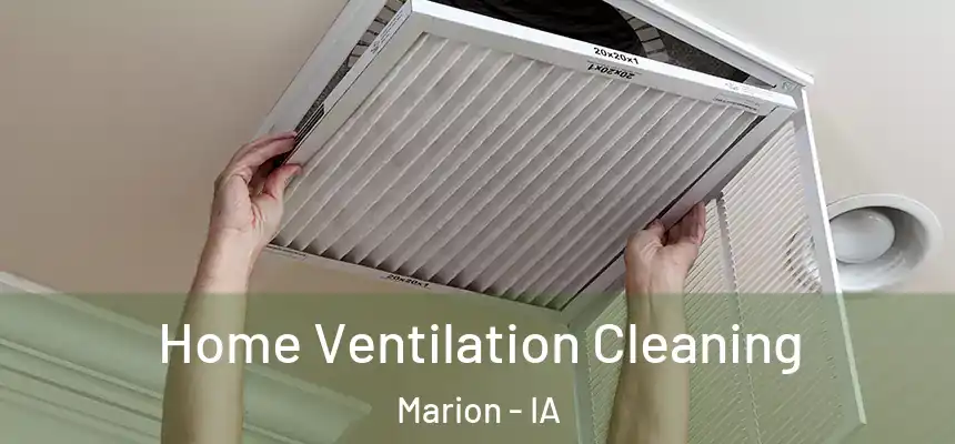  Home Ventilation Cleaning Marion - IA