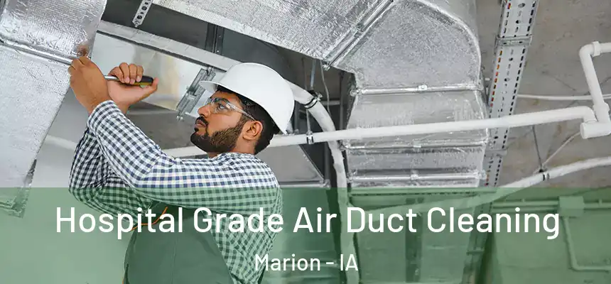  Hospital Grade Air Duct Cleaning Marion - IA