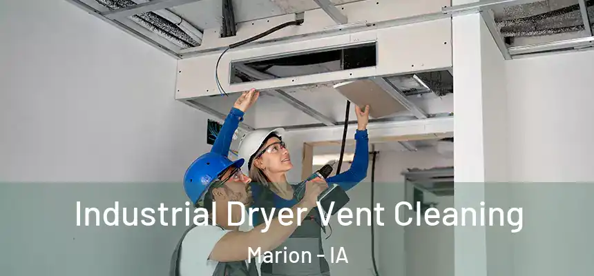  Industrial Dryer Vent Cleaning Marion - IA