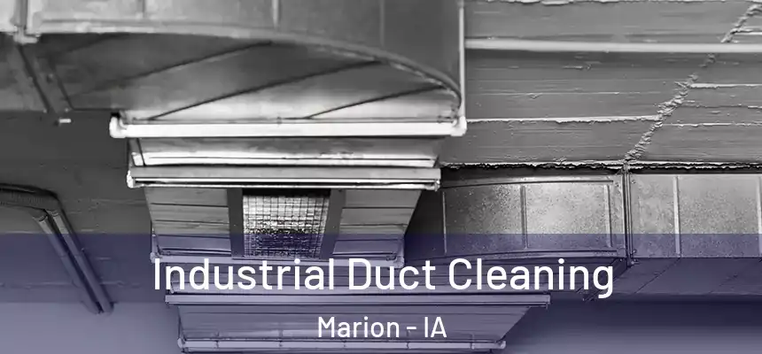  Industrial Duct Cleaning Marion - IA