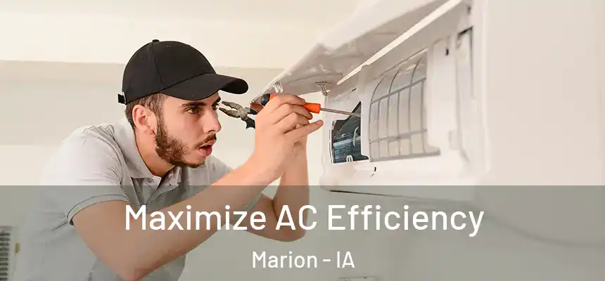Maximize AC Efficiency Marion - IA