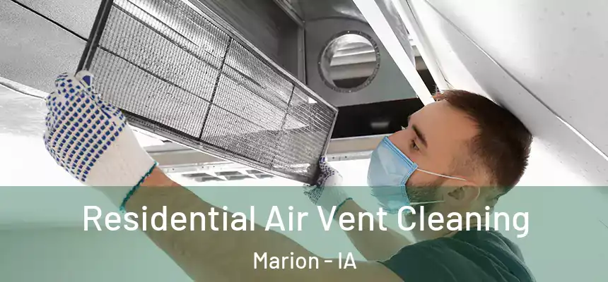 Residential Air Vent Cleaning Marion - IA