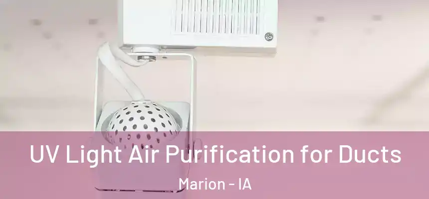  UV Light Air Purification for Ducts Marion - IA