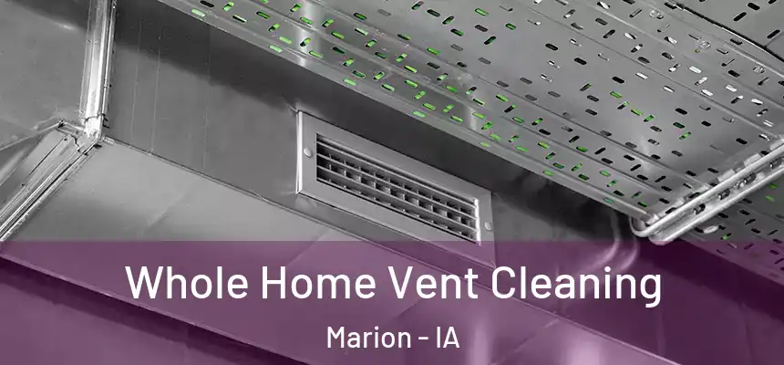 Whole Home Vent Cleaning Marion - IA