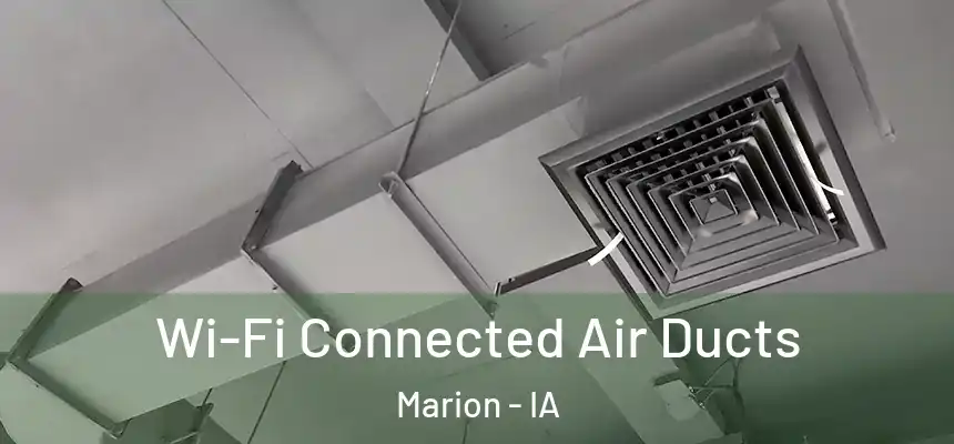 Wi-Fi Connected Air Ducts Marion - IA